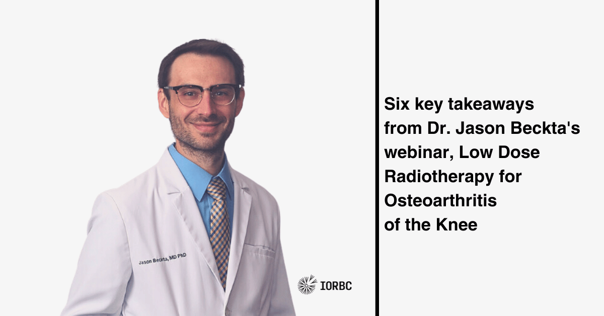 Dr. Jason Beckta's webinar, Low Dose Radiotherapy for Osteoarthritis of the Knee